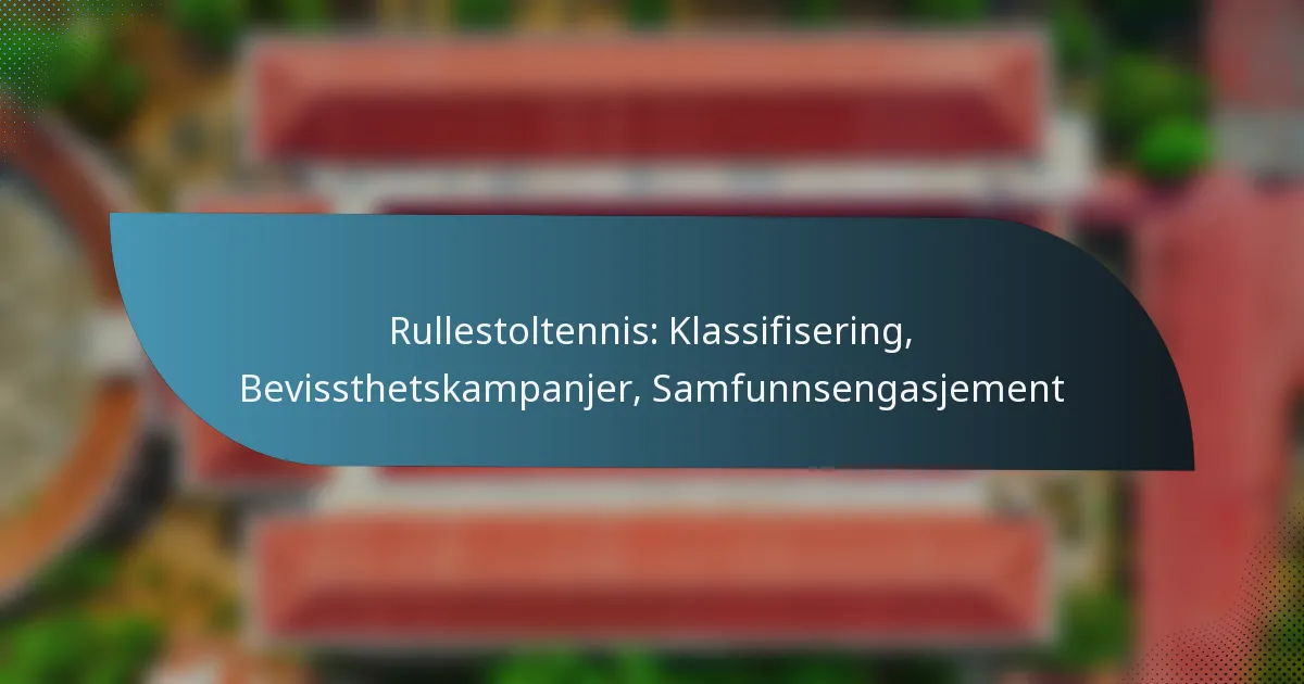 Rullestoltennis: Klassifisering, Bevissthetskampanjer, Samfunnsengasjement