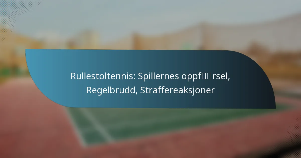 Rullestoltennis: Spillernes oppførsel, Regelbrudd, Straffereaksjoner