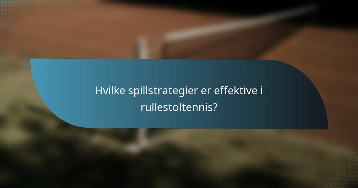 Hvilke spillstrategier er effektive i rullestoltennis?