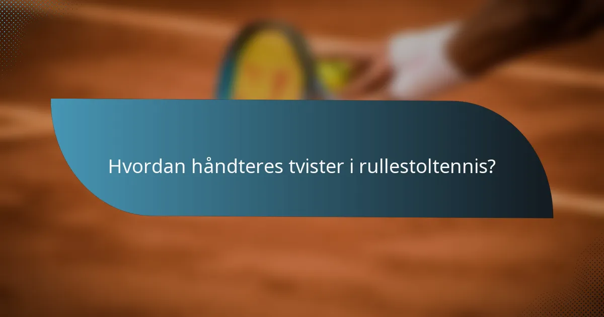 Hvordan håndteres tvister i rullestoltennis?