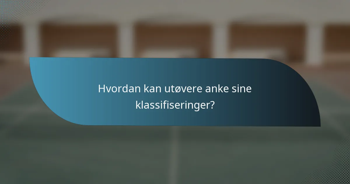 Hvordan kan utøvere anke sine klassifiseringer?